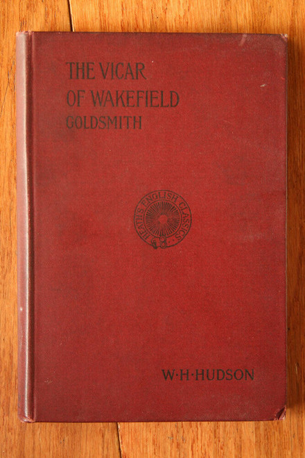 The Vicar of Wakefield by Oliver Goldsmith 1898 W.H. Hudson Intro D.C. Heath