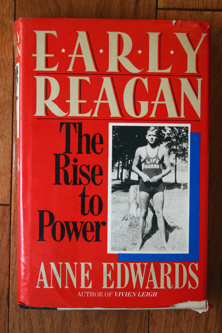 EARLY REAGAN: The Rise to Power by Anne Edwards 1987 First Edition HC/DJ RONALD