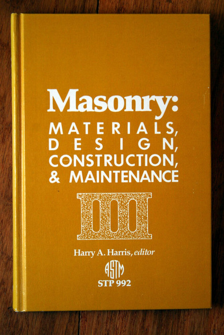 MASONRY: Materials, Design, Construction & Maintenance by Harry Harris 1988 ASTM