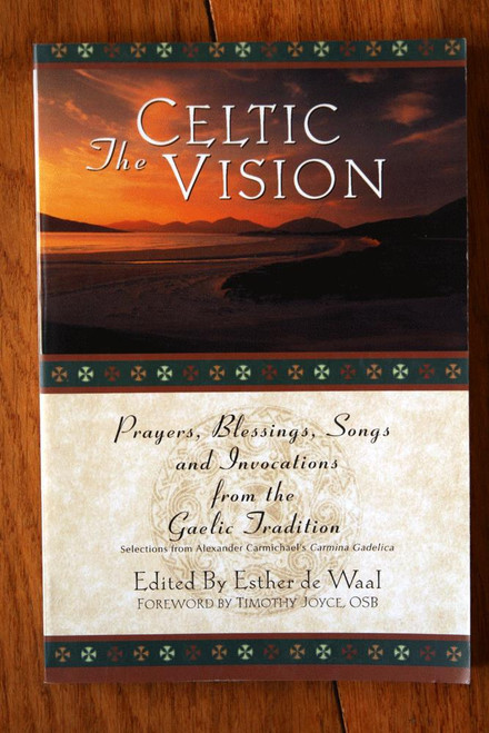 The Celtic Vision: Prayers, Blessings, Songs by Esther de Waal (2001) Gaelic