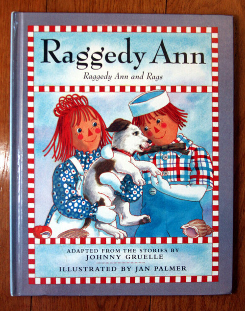 RAGGEDY ANN: Raggedy Ann and Rags (2000) Hardcover JOHNNY GRUELLE, Jan Palmer