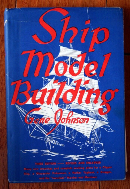 Ship Model Building by Gene Johnson 1961 HC/DJ Third Edition Illustrated