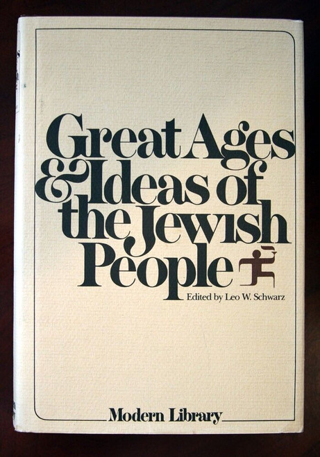 Great Ages & Ideas of the Jewish People by Leo W. Schwarz 1956 Modern Library DJ