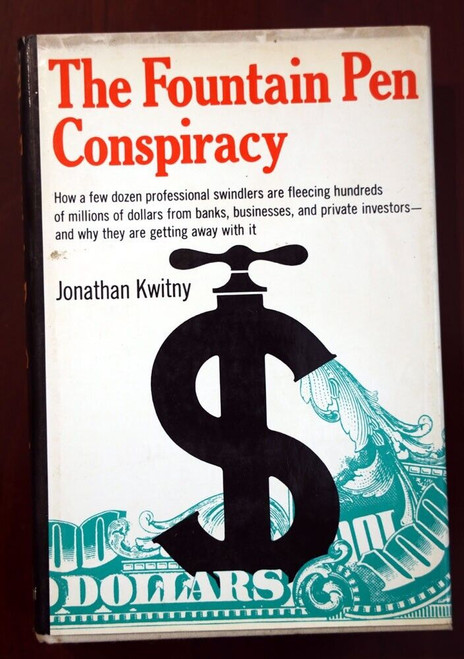 The Fountain Pen Conspiracy by Jonathan Kwitny 1973 First Edition HC/DJ Swindler
