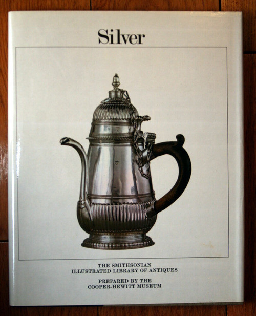 SILVER by Jessie McNab Smithsonian Illustrated Library of Antiques Cooper-Hewitt