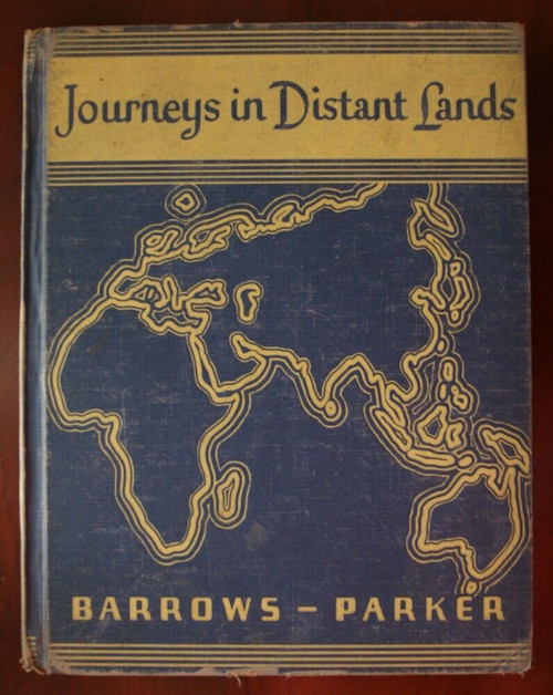 Journeys in Distant Lands 1941 Barrows-Parker Geography Series Vintage Hardcover