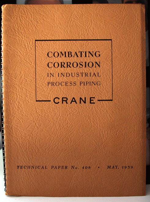 Combating Corrosion - Industrial Process Piping CRANE CO. Tech Paper #408 (1939)