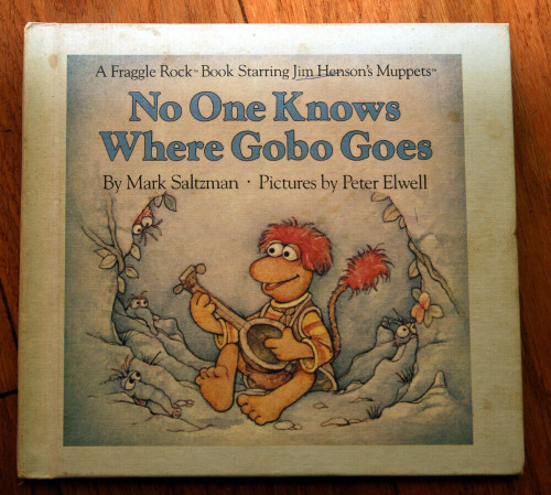 No One Knows Where Gobo Goes by Mark Saltzman & Peter Elwell 1984 FRAGGLE ROCK 