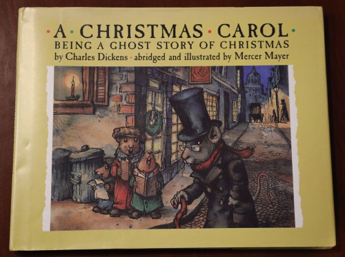 A Christmas Carol by Charles Dickens 1986 HC/DJ Illustrated by Mercer Mayer 1st