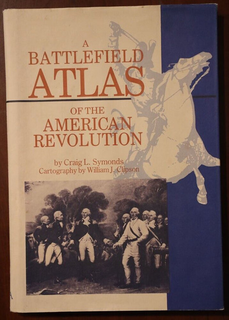 A BATTLEFIELD ATLAS of the American Revolution by Craig L. Symonds 1999 HC/DJ