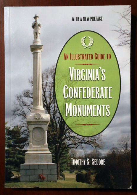 An Illustrated Guide to VIRGINIA'S CONFEDERATE MONUMENTS Timothy Sedore SIGNED