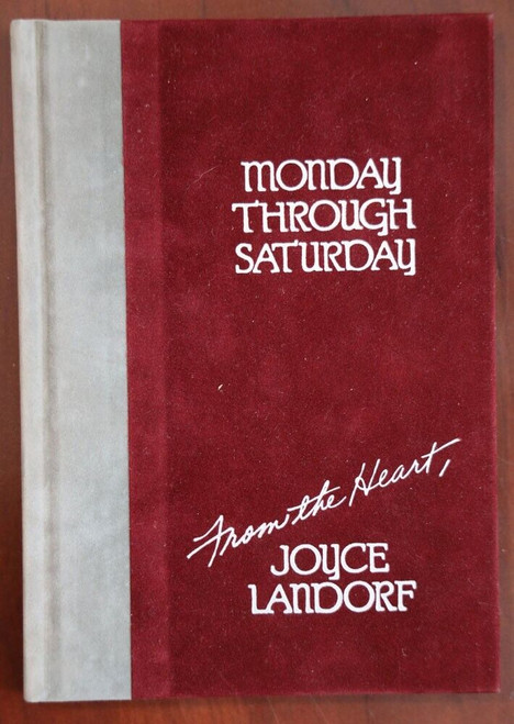 MONDAY THROUGH SATURDAY From the Heart, Joyce Landorf 1984 Felt Hardcover