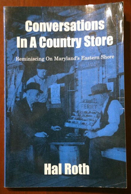 Conversations In a Country Store by Hal Roth SIGNED Maryland's Eastern Shore MD
