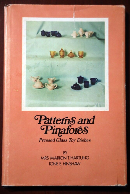 PATTERNS & PINAFORES Pressed Glass Toy Dishes 1971 Hartung & Hinshaw Price Guide
