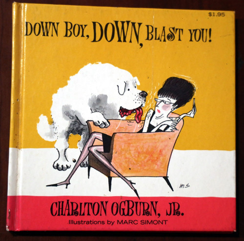 Down Boy, Down, Blast You! by Charlton Ogburn Jr & Marc Simont 1967 Vintage Book