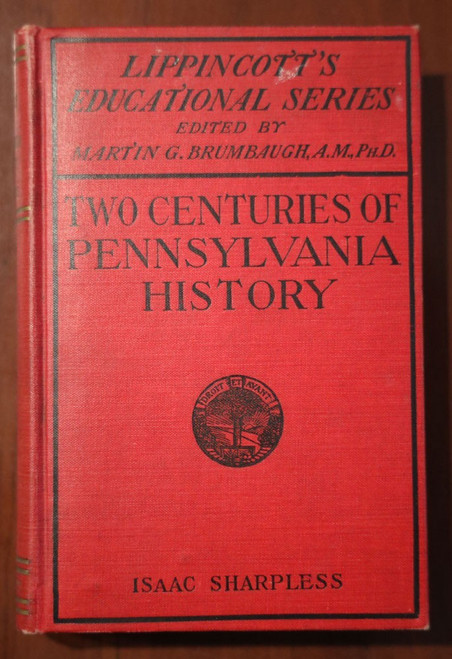 TWO CENTURIES OF PENNSYLVANIA HISTORY by Isaac Sharpless 1911 PA Illustrated