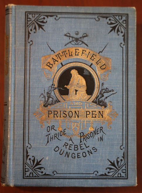 BATTLEFIELD PRISON PEN: In Defense of the Union by John W. Urban 1887 Civil War