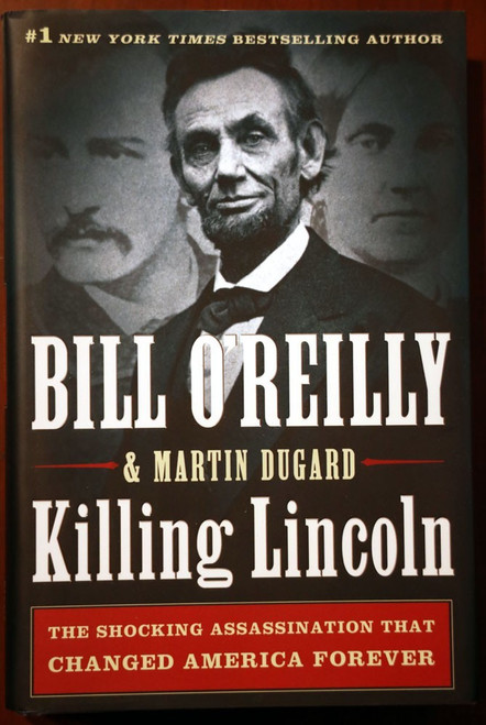 KILLING LINCOLN by Bill O'Reilly SIGNED 2011 HC/DJ ABRAHAM LINCOLN Martin Dugard