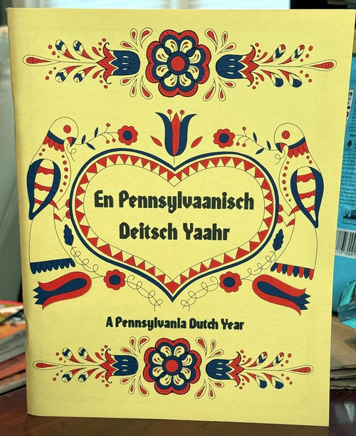 En Pennsylvaanisch Deitsch Yaahr: A Pennsylvania Dutch Year 1990 1st Ed PA Dutch