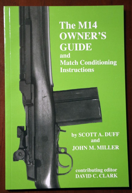 The M14-R Owner's Guide & Match Conditioning 2010 Scott Duff/Miller Gun/Rifle The M14-R Owner's Guide & Match Conditioning 2010 Scott Duff/Miller Gun/Rifle