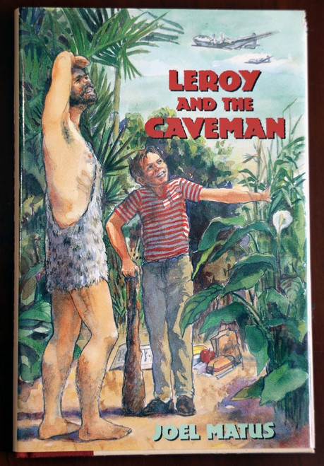 LEROY AND THE CAVEMAN by Joel Matus 1993 HC/DJ First Edition Juvenile WWII