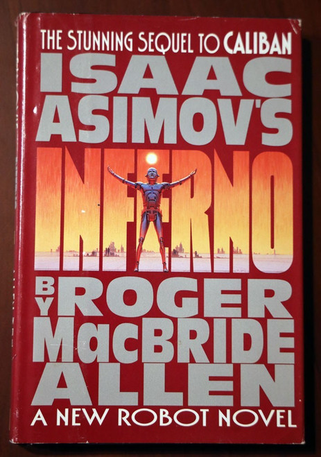 Isaac Asimov's INFERNO by Roger MacBride Allen 1994 HC/DJ Sequel to Caliban