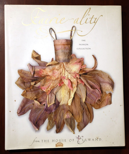 FAIRIE-ALITY Fashion Collection from House of Ellwand 2002 First Edition HC/DJ