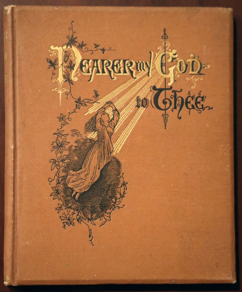 Nearer, My God, To Thee by Sarah Flower Adams 1878 Illustrated by L.B. Humphrey