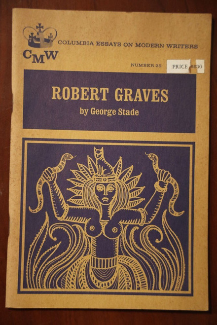 ROBERT GRAVES by George Stade 1967 Columbia Essays on Modern Writers #25 CMW