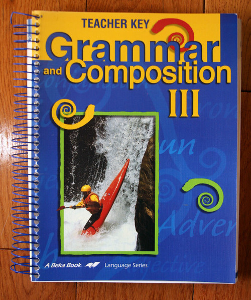 Grammar and Composition III Teacher Key Fourth Edition A BEKA BOOK Homeschool 9