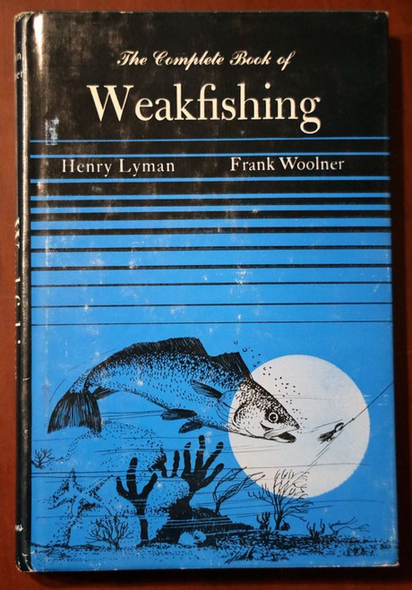 Complete WEAKFISHING - Henry Lyman/Frank Woolner 1972 Vintage Fishing Book HC/DJ