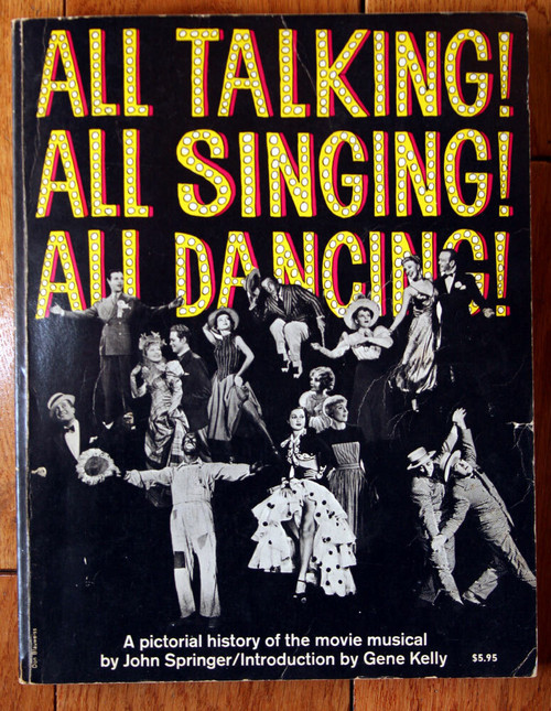 ALL TALKING! ALL SINGING! ALL DANCING! 1966 A Pictorial History of Movie Musical