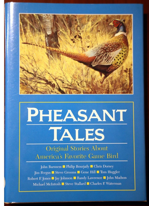 PHEASANT TALES: America's Favorite Game Bird 1995 First Edition HC/DJ HUNTING