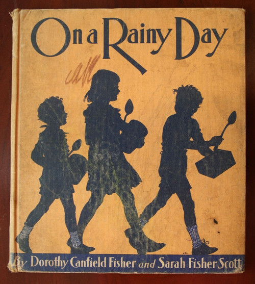 On A Rainy Day by Dorothy Canfield Fisher & Sarah Fisher Scott 1938 Vintage Book