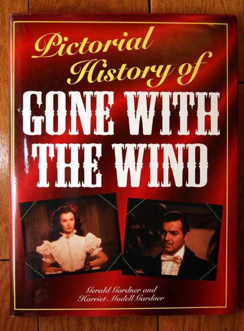 Pictorial History of GONE WITH THE WIND Gerald Gardner, Harriet Modell 1996 GWTW