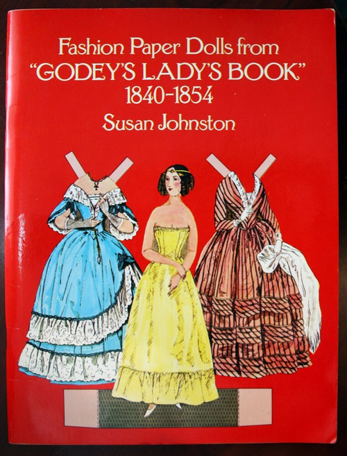Fashion Paper Dolls from "GODEY'S LADY'S BOOK" 1840-1854 Susan Johnston UNCUT
