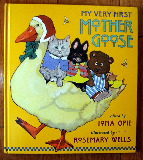 My Very First Mother Goose by Iona Opie & Rosemary Wells 1996 1st U.S. Edition