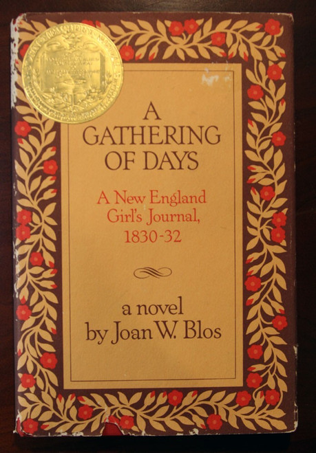 A GATHERING OF DAYS New England Girl's Journal 1830-32 by Joan W. Blos 1979 HCDJ