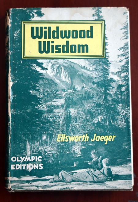 Wildwood Wisdom - Ellsworth Jaeger 1945 First Printing HC/DJ Survival Wilderness