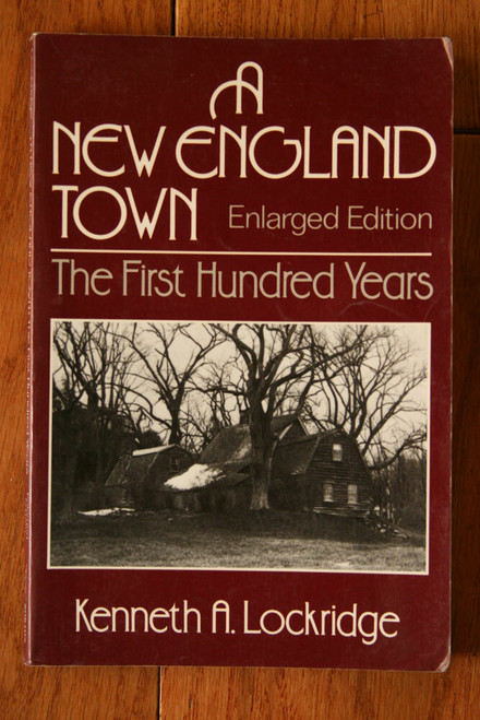 A NEW ENGLAND TOWN The First Hundred Years by Kenneth A Lockridge 1985 Dedham MA