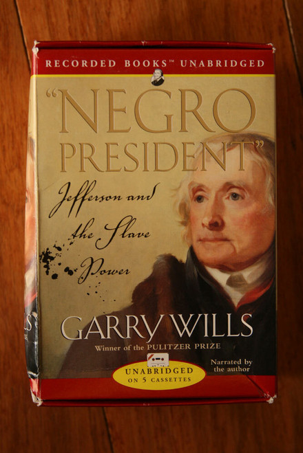 NEGRO PRESIDENT Jefferson and the Slave Power GARRY WILLS Audiobook 5 Cassettes