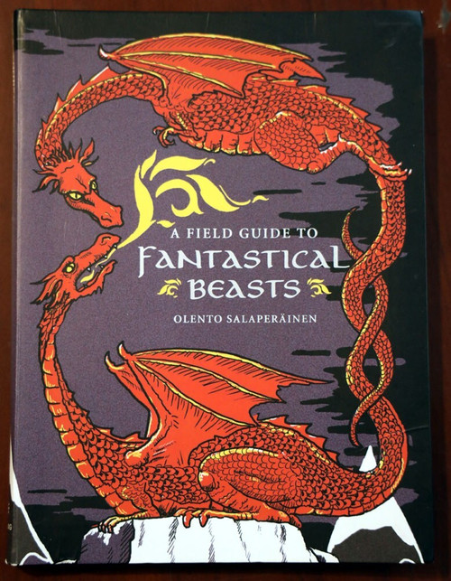A Field Guide to FANTASTICAL BEASTS by Olento Salaperainen 2016 Dragons/Vampires