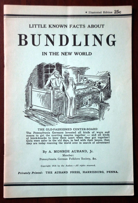 Little Known Facts About BUNDLING by A. Monroe Aurand Pennsylvania German 1938