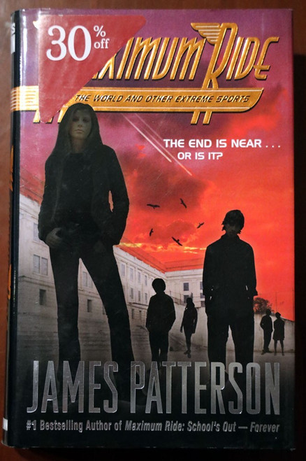 MAXIMUM RIDE Saving the World & Other Extreme Sports by JAMES PATTERSON HC/DJ