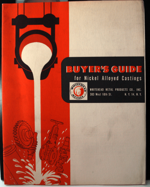 Buyer's Guide for Nickel Alloyed Castings WHITEHEAD METAL PRODUCTS CO. 1953