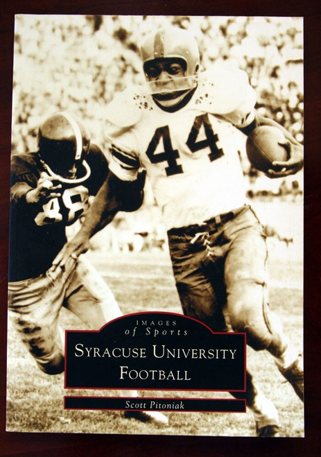 Syracuse University Football by Scott Pitoniak 2003 Images of Sports NY ARCADIA