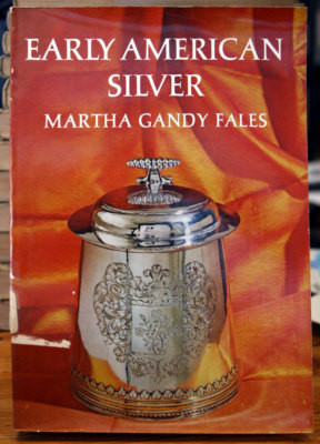 Early American Silver by Martha Gandy Fales 1973 Paperback Illustrated History