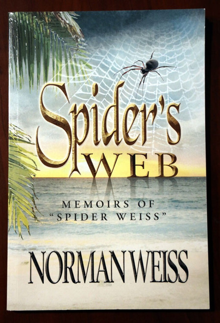 Spider's Web: Memoirs of Spider Weiss by Norman Weiss 2012 Paperback Book