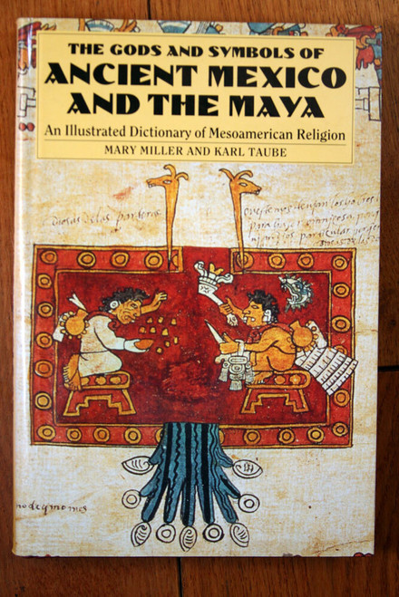 The Gods and Symbols of ANCIENT MEXICO and THE MAYA 1993 Miller/Taube HC/DJ 1st