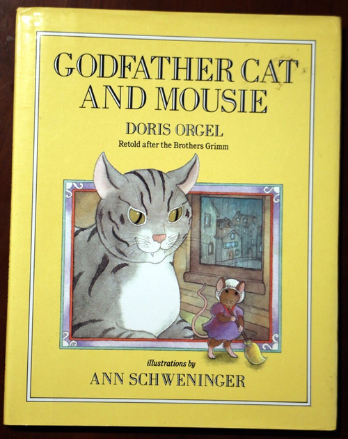 Godfather Cat and Mousie by Doris Orgel & Ann Schweninger 1986 1st American Ed.